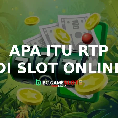 Apa itu RTP di Slot Online?