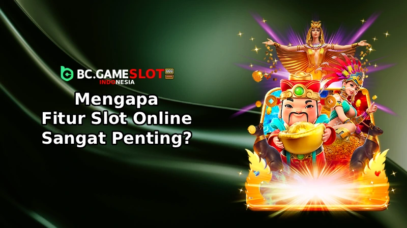 Mengapa Fitur Slot Penting untuk Pemain BC Game